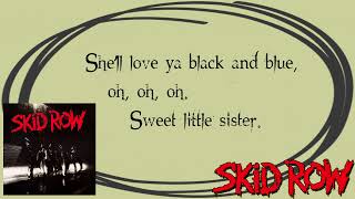 Sweet Little Sister (Lyrics) - Skid Row | Correct Lyrics