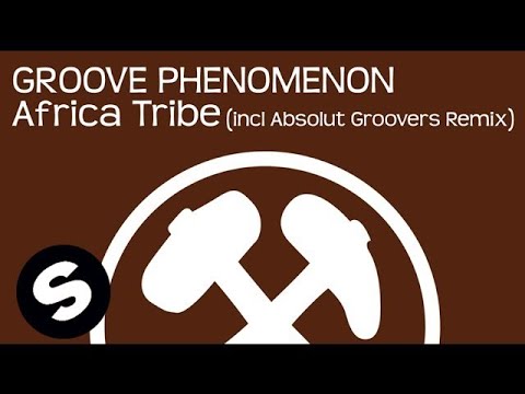 Groove Phenomenon - Africa Tribe (Absolut Groove Remix)