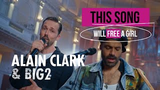 Alain Clark en Big2 - Change Will Come | This Song Will Free a Girl