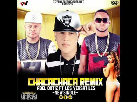 Abel Ortiz - Chaca Chaca ft. PePi Mc & YPeña Reyes (LOS VERSATILES) (Remix)[Official Audio]