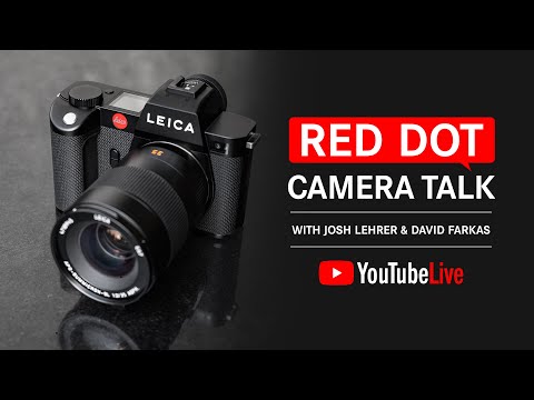 Red Dot Camera Talk: Leica SL System with Live Q&A