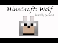 MineCraft: The Wolf by Bobby Yarsulik 