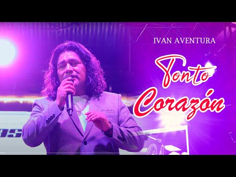 IVAN AVENTURA  TONTO CORAZON -  CONCIERTO EN HUARAZ-  4K™✔