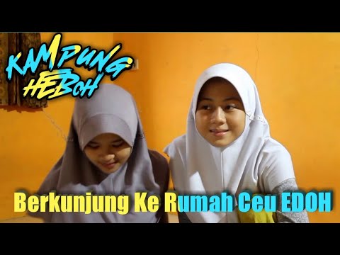KAMPUNG HEBOH EPISODE 02 || BERKUNJUNG KE RUMAH BARU CEU EDOH