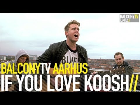IF YOU LOVE KOOSH - BRIGHT SKY (BalconyTV)