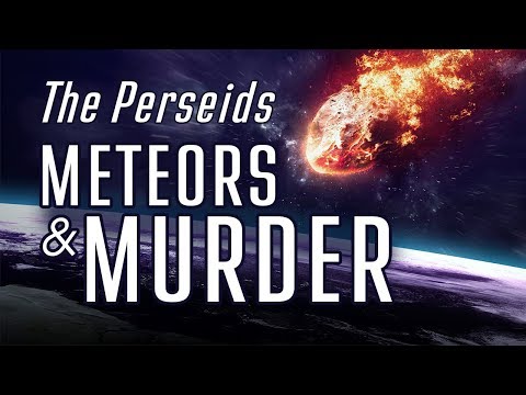 What does the Perseids meteor shower have to do with murder?