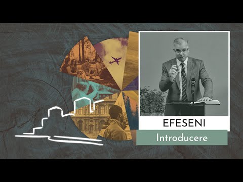 Viorel Vasiliu - Cum mă ajută Efeseni? - (Introducerea studiului din Efeseni)