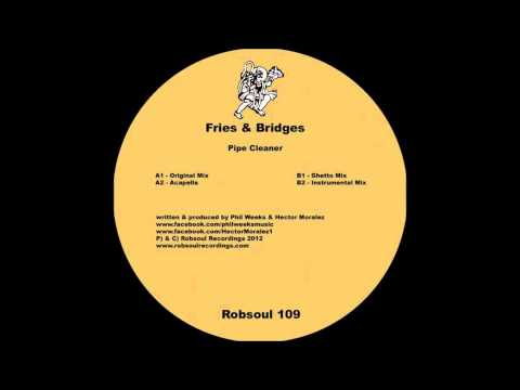 Fries & Bridges - Pipe Cleaner