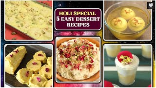 Holi Special : 5 Easy Dessert Recipes | Creamy Mango Kulfi | Rasmalai | Moong Dal Halwa | Rajbhog