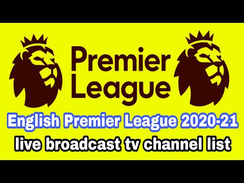 which channel you can watch English Premier League 2020/21 live