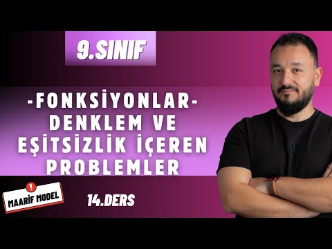 9.Sınıf Matematik | Fonksiyonlar | Denklem ve Eşitsizlik İçeren Problemler | Maarif Model | 14.Ders