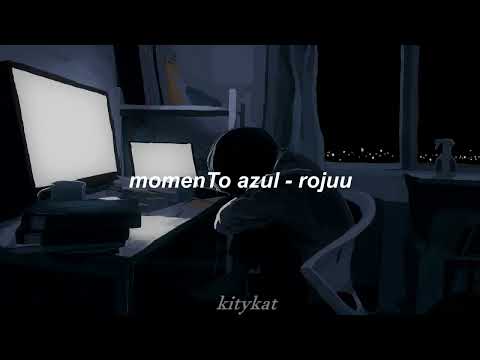 momenTo azul - rojuu // letra