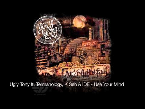 Ugly Tony ft Termanology, K Sen & Ide - Use Your Mind