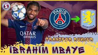 VILLA TRANSFER RUMOURS: IBRAHIM MBAYE - FORWARD - PSG