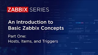 An Introduction to Basic Zabbix Concepts. Part One - Hosts, Items, and Triggers