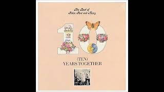 Peter Paul &amp; Mary - The Best of Ten Years Together