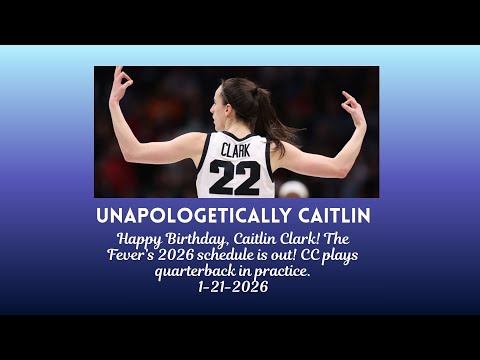 Happy Birthday, Caitlin Clark! The Fever's 2026 schedule is out! And CC plays quarterback!