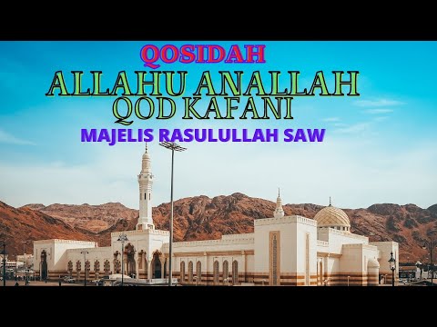 ALLAHU ANALLAH QOD KAFANI - MAJELIS RASULULLAH SAW