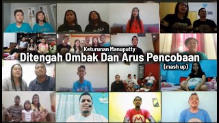 Download lagu Keturunan Manuputty - Ditengah Ombak Dan Arus Pencobaan (Mash Up) mp3