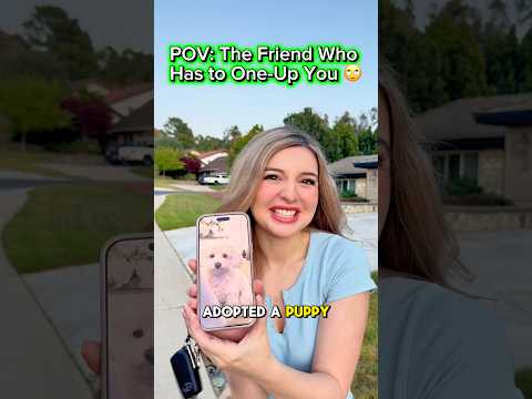 POV: The Friend Who has to One-Up You 🙄