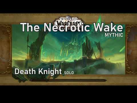 WoW Death Knight Level 60 Solo - The Necrotic Wake Mythic