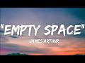 James Arthur Empty Space Lyrics