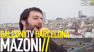 MAZONI - A.I.L.O.D.I.U. (BalconyTV)