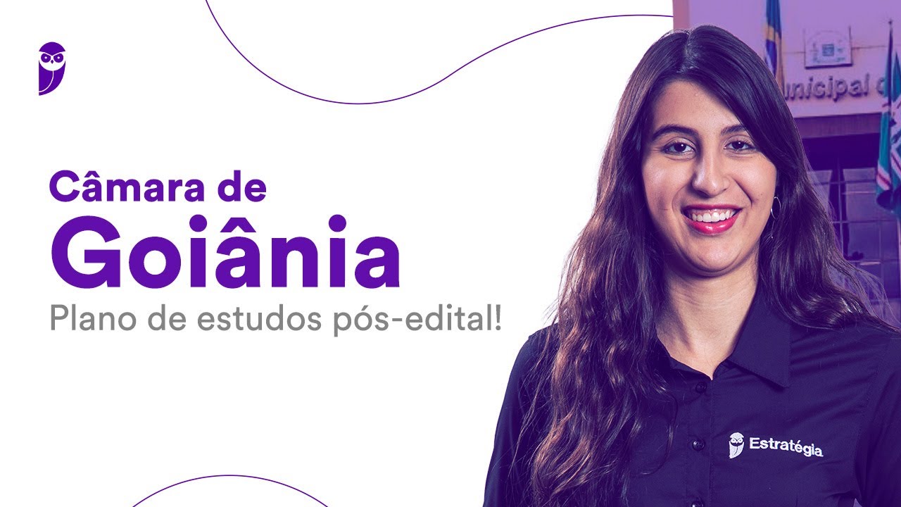 Câmara de Goiânia: plano de estudos pós-edital!