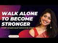 Walk Alone To Become Stronger Sai Pallavi Motivational Video Learn English Communication Skills
