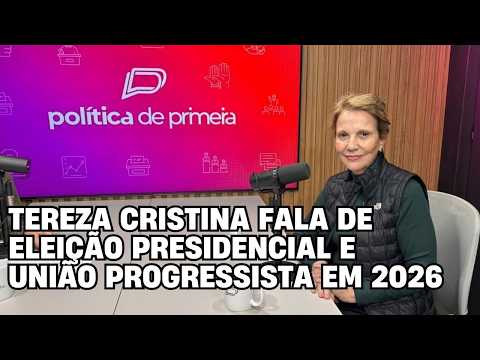 Tereza Cristina fala de eleição presidencial e União Progressista em 2026 – Política de Primeira – Entrevista completa