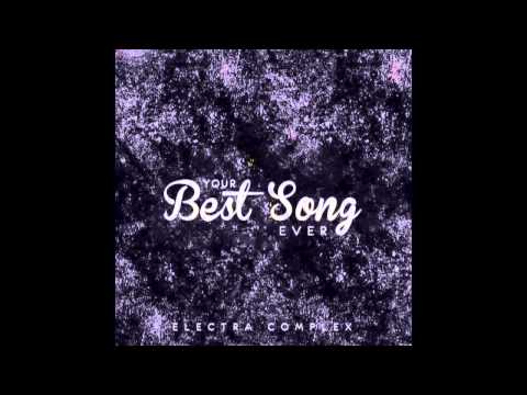 Electra Complex - เพลงที่เธอไม่ได้ฟัง [OFFICIAL AUDIO] #yourbestsongever