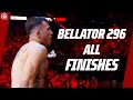 Every FINISH at Bellator 296! | Bellator MMA