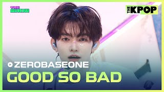 Download lagu ZEROBASEONE, GOOD SO BAD [THE SHOW 240903] mp3