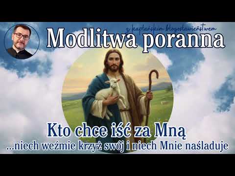 Modlitwa poranna Kto chce iść za mną
