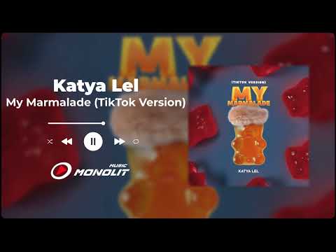 Katya Lel - My Marmalade (TikTok Version)