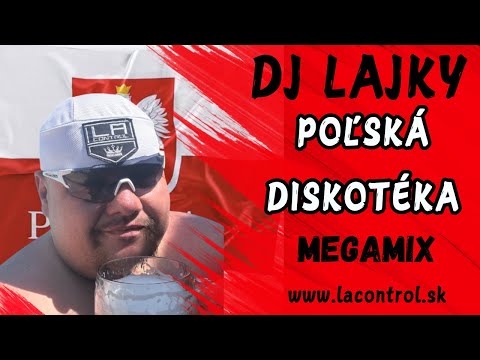 🔥 DJ LAJKY - Poľská Diskotéka MEGAMIX 🚀