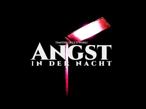 TIMOTHY DECE x WOHLI - Angst in der Nacht (Official Video)