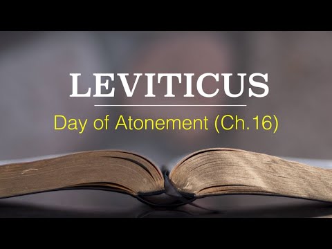 Leviticus 16 -- The Day of Atonement