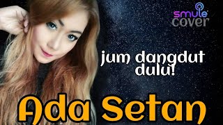 Download lagu Rika Melia Ada Setan Erinspade Smule Malaysia... mp3