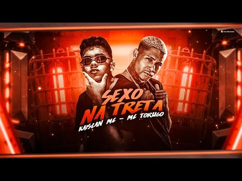 KAISLAN MC Feat. MC TORUGO - SEXO NA TRETA