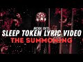 Sleep Token The Summoning Lyric Video