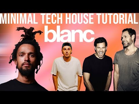 BLANC Minimal Tech House Tutorial (Cloonee, PAWSA, Prok & Fitch Style) +Samples