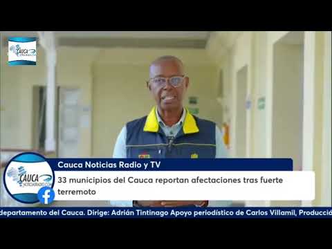 33 municipios del Cauca reportan afectaciones tras fuerte terremoto