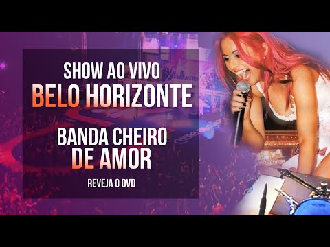 Banda Cheiro de Amor em Belo Horizonte - DVD