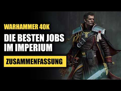 Die BESTEN Jobs im Imperium der Menschheit | Zusammenfassung 1| Warhammer 40K Lore Deutsch