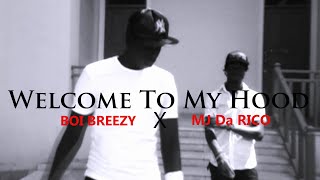 Welcome To Ma Hood- Boi Breezy X MJ Da RicO-Official video 2014