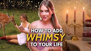 21 Tiny Ways To Make Life Feel More WHIMSICAL 🪄