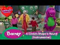 Barney A Circle S Shape Is Round Instrumental