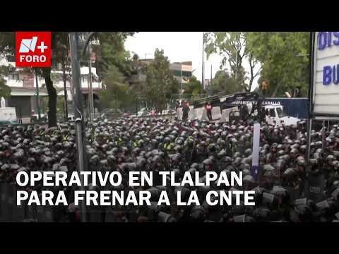 Fuerte operativo en la calzada de Tlalpan por movilización de la CNTE