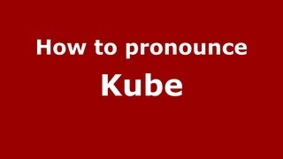 How to pronounce Kube